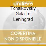 Tchaikovsky Gala In Leningrad cd