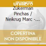 Zukerman Pinchas / Neikrug Marc - Sonatas For Piano & Violin K 301, 306, 378 cd musicale di Pinchas Zukerman