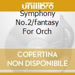 Symphony No.2/fantasy For Orch cd musicale di Andre' Previn