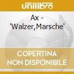 Ax - 'Walzer,Marsche' cd