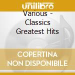 Various - Classics Greatest Hits cd