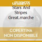 Stars And Stripes Great.marche cd musicale di Arthur Fiedler