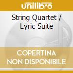 String Quartet / Lyric Suite cd musicale di Quartet Vogler