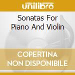 Sonatas For Piano And Violin cd musicale di Pinchas Zukerman