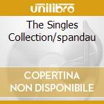 The Singles Collection/spandau cd musicale di Ballet Spandau