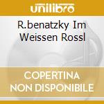 R.benatzky Im Weissen Rossl cd