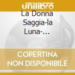 La Donna Saggia-la Luna-... cd