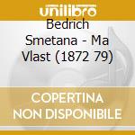 Bedrich Smetana - Ma Vlast (1872 79) cd