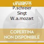 P.schreier Singt W.a.mozart cd musicale di Peter Schreier
