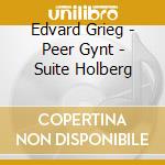 Edvard Grieg - Peer Gynt - Suite Holberg cd