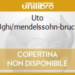 Uto Ughi/mendelssohn-bruch cd