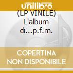 (LP VINILE) L'album di...p.f.m. lp vinile di PREMIATA FORNERIA MA