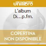 L'album Di...p.fm. cd