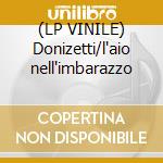 (LP VINILE) Donizetti/l'aio nell'imbarazzo