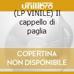 (LP VINILE) Il cappello di paglia cd