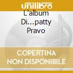 L'album Di...patty Pravo cd