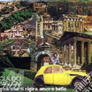 Gira Che Ti Rigira Amore Bello cd musicale di Claudio Baglioni