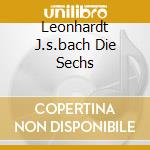 Leonhardt J.s.bach Die Sechs cd