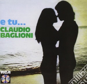 Claudio Baglioni - E Tu... cd musicale di Claudio Baglioni