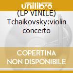 (LP VINILE) Tchaikovsky:violin concerto