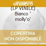 (LP VINILE) Bianco ' molly'o' cd