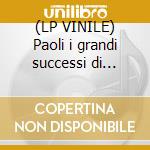 (LP VINILE) Paoli i grandi successi di... cd