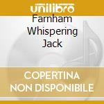 Farnham Whispering Jack cd musicale di John Farnham