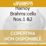 Harnoy Brahms:cello Nos.1 &2 cd