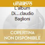 L'album Di...claudio Baglioni cd