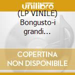 (LP VINILE) Bongusto-i grandi successi di cd