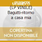 (LP VINILE) Bagutti-ritorno a casa mia lp vinile di Franco Bagutti