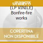 (LP VINILE) Bonfire-fire works cd