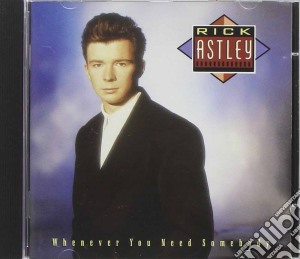 Rick Astley - Whenever You Need Somebody cd musicale di Rick Astley