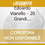 Edoardo Vianello - 20 Grandi Successi cd musicale di VIANELLO EDOARDO