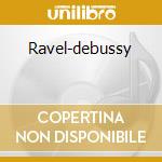 Ravel-debussy cd musicale di Lily Laskine