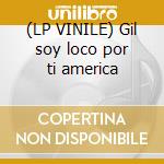 (LP VINILE) Gil soy loco por ti america lp vinile di Gilberto Gil