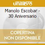 Manolo Escobar - 30 Aniversario
