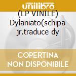 (LP VINILE) Dylaniato(schipa jr.traduce dy lp vinile di Tito Schipa