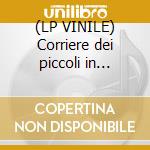 (LP VINILE) Corriere dei piccoli in musica cd