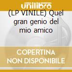 (LP VINILE) Quel gran genio del mio amico cd