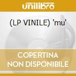 (LP VINILE) 'mu' cd