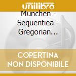 Munchen - Sequentiea - Gregorian Chant cd musicale di Konrad Ruhland