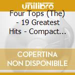 Four Tops (The) - 19 Greatest Hits - Compact Command Performances cd