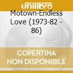 Motown-Endless Love (1973-82 - 86) cd
