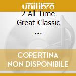 2 All Time Great Classic ... cd