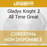 Gladys Knight 2 All Time Great cd