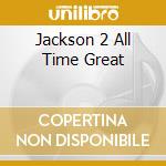 Jackson 2 All Time Great cd