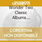 Wonder Two Classic Albums... cd