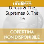D.ross & The Supremes & The Te cd