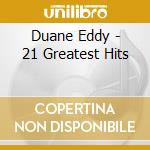 Duane Eddy - 21 Greatest Hits cd